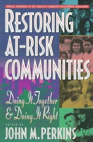Restoring At-Risk Communities: Doing It Together and Doing It Right