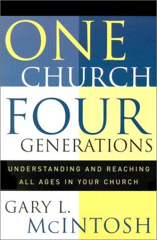 One Church, Four Generations: Understanding and Reaching All Ages in Your Church
