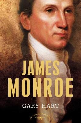 James Monroe (The American Presidents Series, President of the United States of America, 1817-1825)