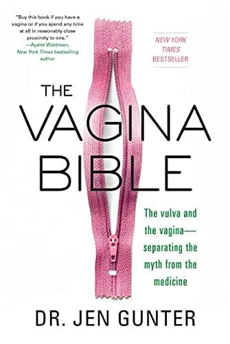 The Vagina Bible: The Vulva and the Vagina - Separating the Myth from the Medicine