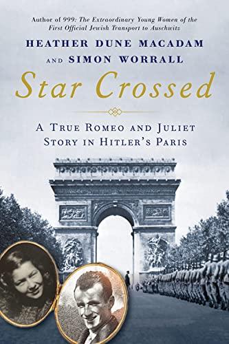 Star Crossed: A True WWII Romeo and Juliet Love Story in Hitler's Paris