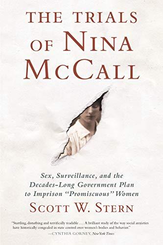 The Trials of Nina McCall: Sex, Surveillance, and the Decades-Long Government Plan to Imprison "Promiscuous" Women