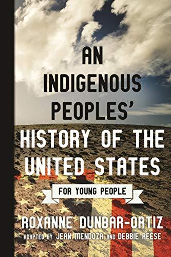 An Indigenous Peoples' History of the United States (For Young People)