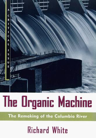 The Organic Machine: The Remaking of the Columbia River