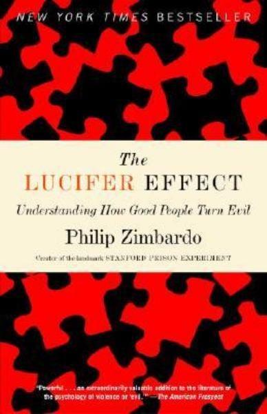 The Lucifer Effect: Understanding Hou Good People Turn Evil