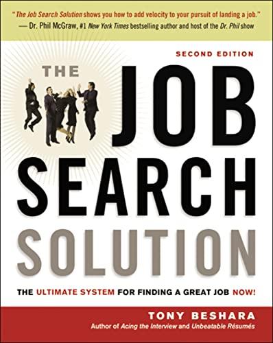 The Job Search Solution: The Ultimate System for Finding a Great Job Now! (2nd Edition)