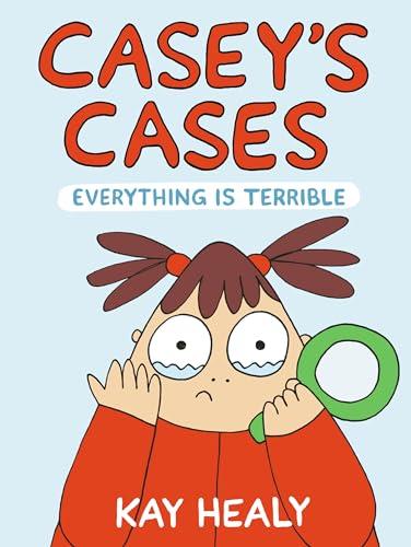 Everything Is Terrible (Casey's Cases, Volume 2)