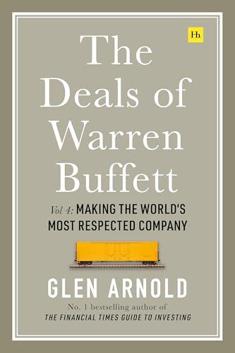 Making the World's Most Respected Company (The Deals of Warren Buffett, Bk. 4)