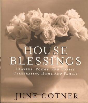 House Blessings: Prayers, Poems, and Toasts Celebrating Home and Family