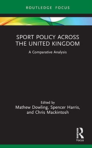 Sport Policy Across the United Kingdom (Routledge Focus on Sport, Culture and Society)