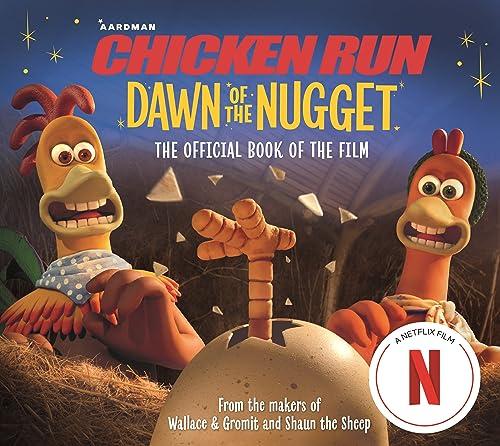 Chicken Run: Dawn of the Nugget: The Official Book of the Film