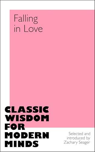 Falling in Love (Classic Wisdom for Modern Minds, MacMillan Collector's Library)