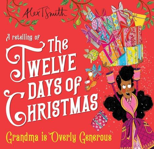 A Retelling of The Twelve Days of Christmas: Grandma Is Overly Generous