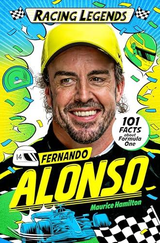 Fernando Alonso: 101 Facts About Formula One (Racing Legends, Bk. 5)