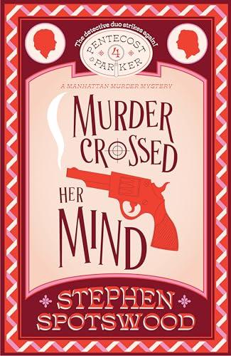 Murder Crossed Her Mind (Pentecost & Parker, Bk. 4)