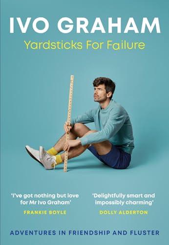 Yardsticks For Failure: Adventures in Friendship and Fluster