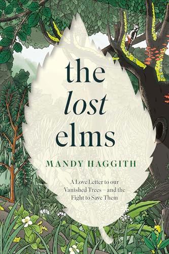 The Lost Elms: A Love Letter to Our Vanished Trees – and the Fight to Save Them