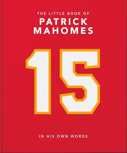 The Little Book of Patrick Mahomes: In His Own Words