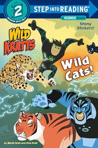 Wild Cats! (Wild Kratts, Step Into Reading Science Reader, Step 2)
