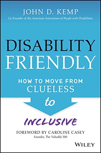 Disability Friendly: How to Move From Clueless to Inclusive