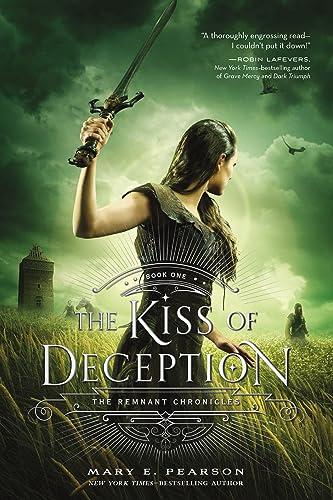 The Kiss of Deception (The Remnant Chronicles, Bk 1)