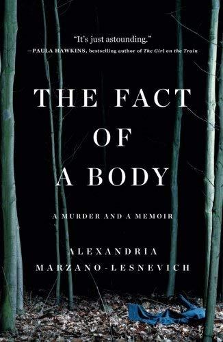 The Fact of a Body: A Murder and a Memoir
