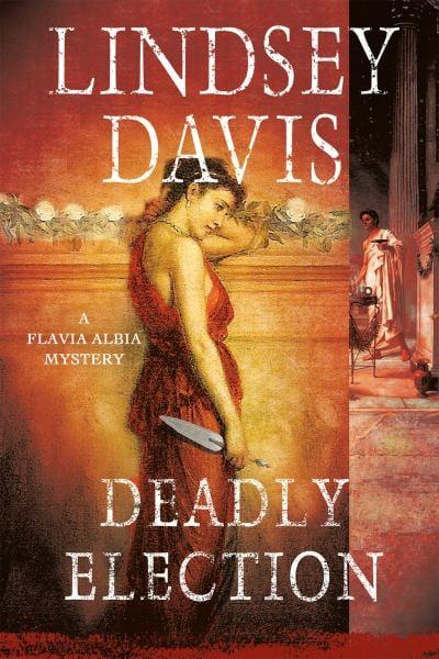 Deadly Election (Flavia Albia Series)