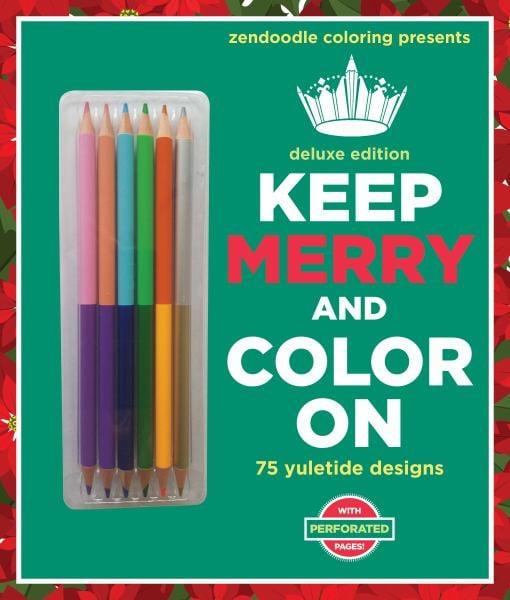 Keep Merry and Color On: 75 Yuletide Designs (Zendoodle Coloring Deluxe Edition With Pencils)