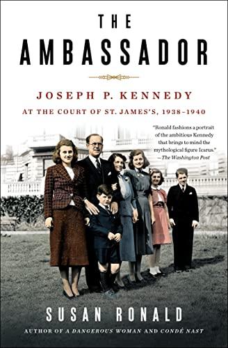 The Ambassador: Joseph P. Kennedy at the Court of St. James's, 1938-1940