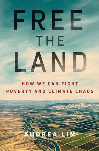 Free the Land: How We Can Fight Poverty and Climate Chaos