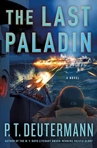 The Last Paladin (P. T. Deutermann WWII Novels)