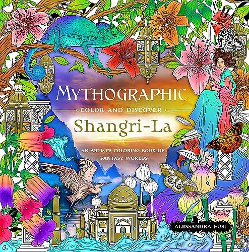 Mythographic Color and Discover: Shangri-La: An Artist’s Coloring Book of Fantasy Worlds