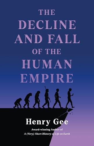 The Decline and Fall of the Human Empire