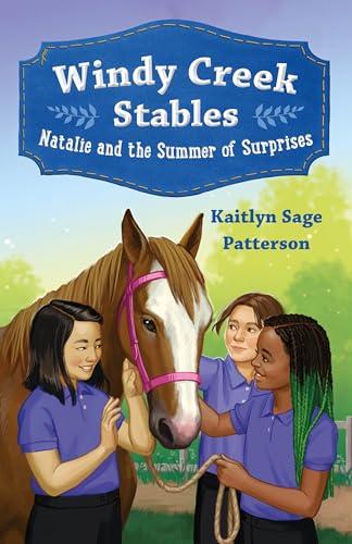 Natalie and the Summer of Surprises (Windy Creek Stables, Bk. 3)