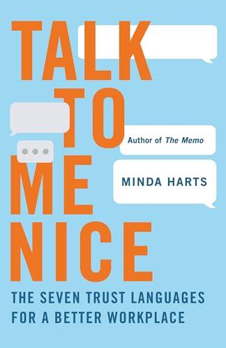 Talk to Me Nice: The Seven Trust Languages for a Better Workplace