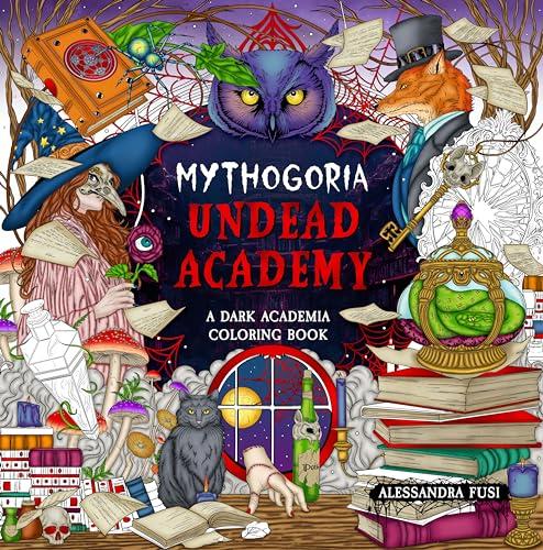 Undead Academy: A Dark Academia Coloring Book (Mythogoria)