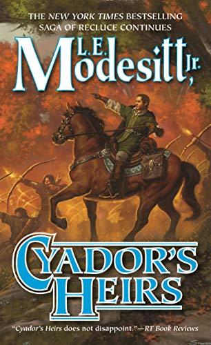 Cyador's Heirs (Saga of Recluce, Bk. 17)