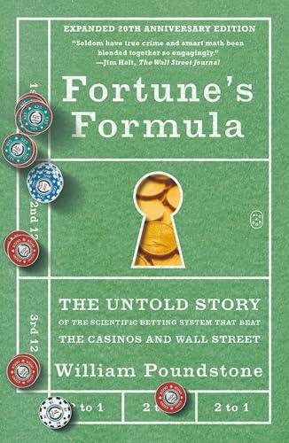 Fortune's Formula: The Untold Story of the Scientific Betting System That Beat the Casinos and Wall Street (Expanded 20th Anniversary Edition)