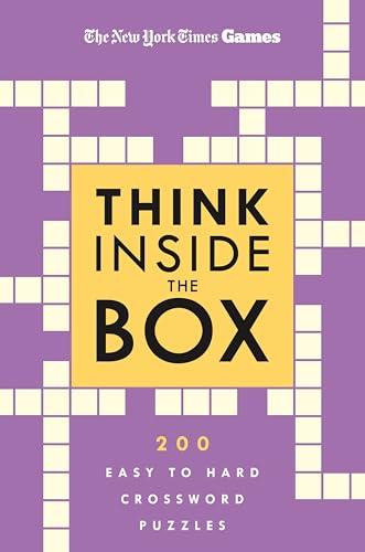 Think Inside the Box: 200 Easy to Hard Crossword Puzzles (The New York Times Games)
