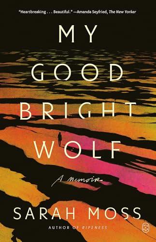 My Good Bright Wolf: A Memoir