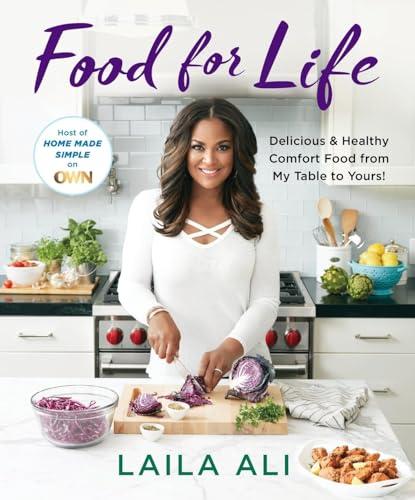 Food for Life: Delicious & Healthy Comfort Food From My Table to Yours!
