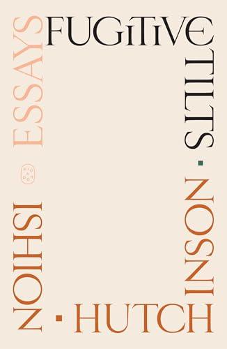 Fugitive Tilts: Essays