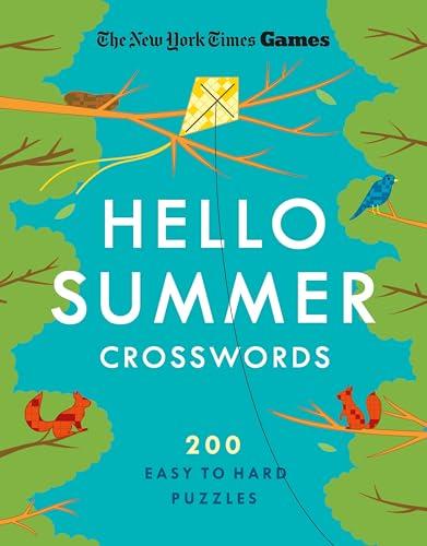 Hello Summer Crosswords: 200 Easy to Hard Puzzles (The New York Times Games)