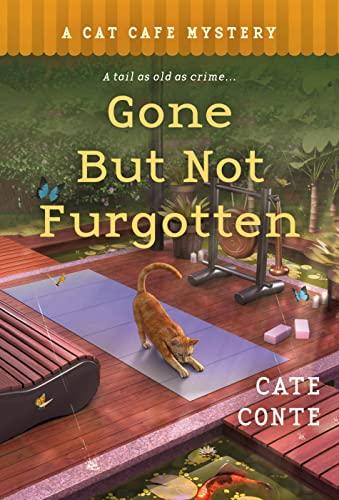 Gone But Not Furgotten (Cat Cafe Mysteries, Bk. 4)