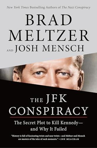 The JFK Conspiracy: The Secret Plot to Kill Kennedy — and Why It Failed