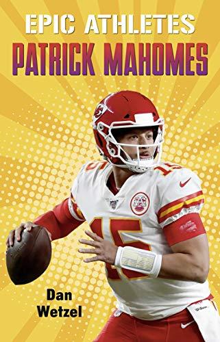 Patrick Mahomes (Epic Athletes, Bk. 9)