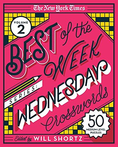 Best of the Week Wednesday Crosswords (The New York Times, Volume 2)