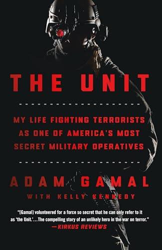 The Unit: My Life Fighting Terrorists as One of America's Most Secret Military Operatives