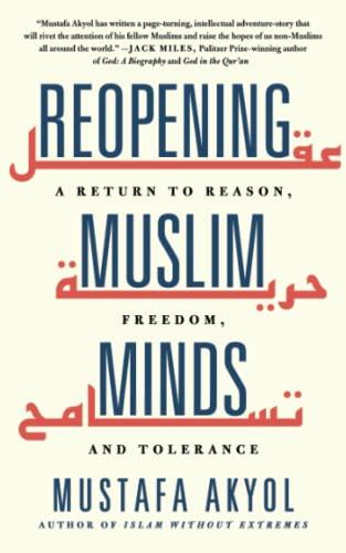 Reopening Muslim Minds: A Return to Reason, Freedom, and Tolerance