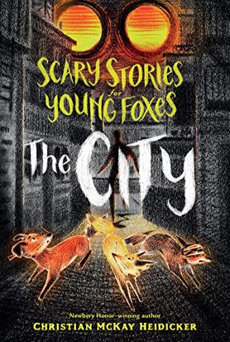 The City (Scary Stories for Young Foxes, Bk. 2)